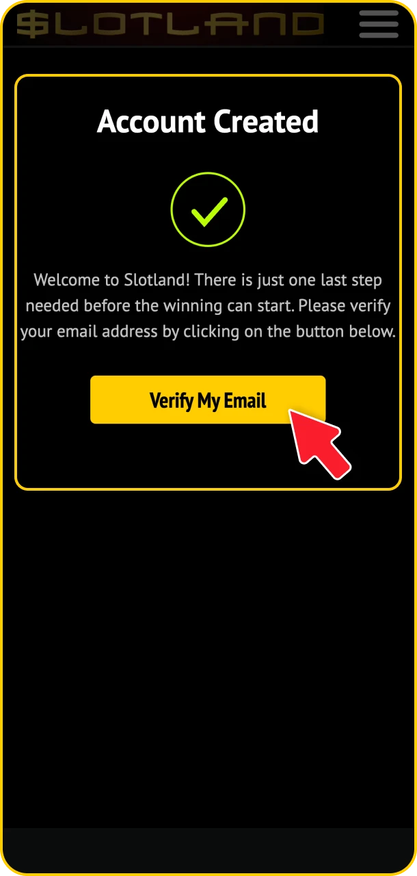 Confirm your account and unlock big wins at Slotland.