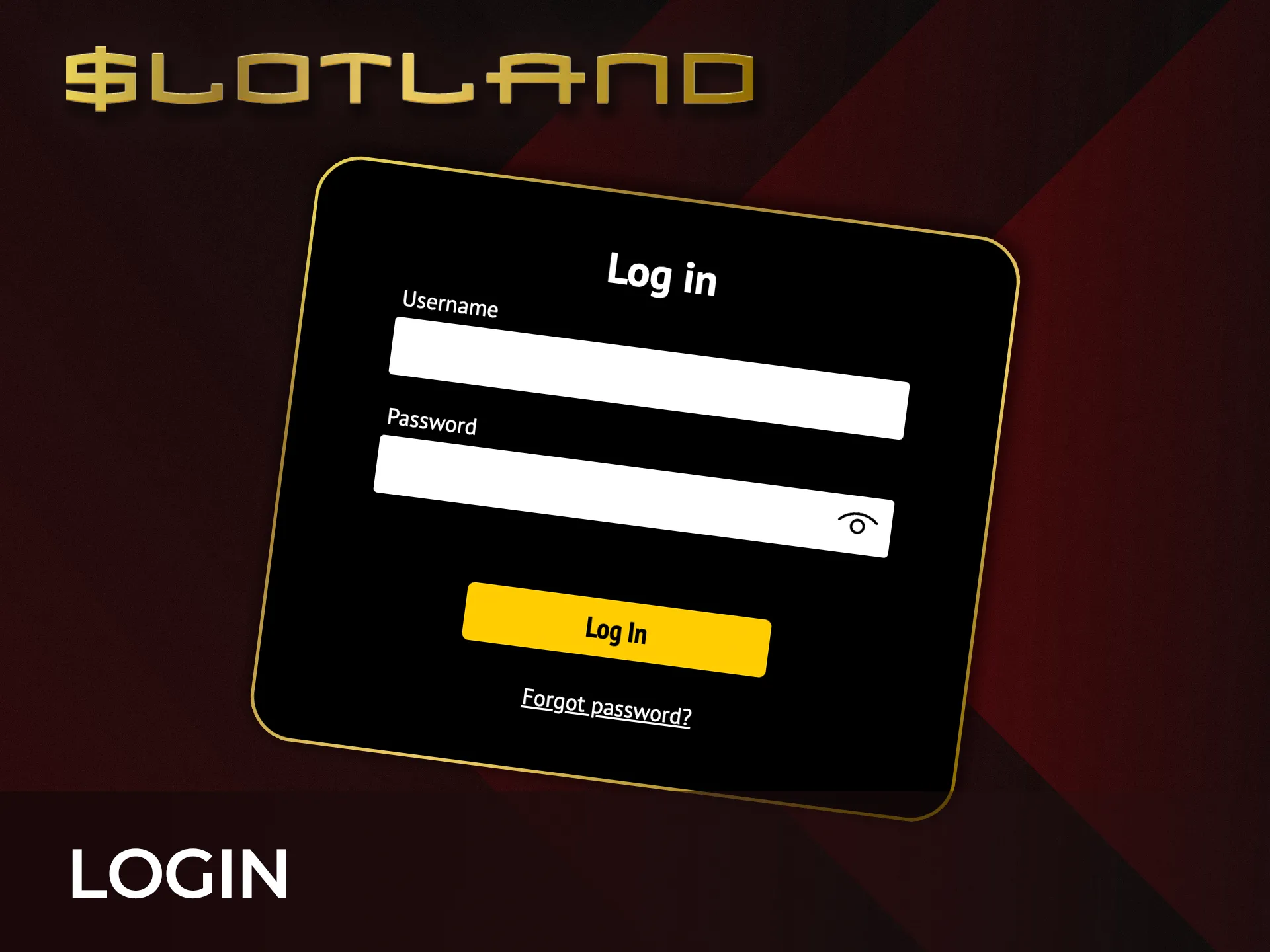 Login to your Slotland account and continue your winning streak without delays.